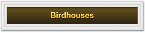 Birdhouses