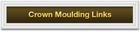 Crown Moulding Links