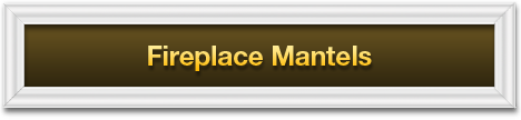 Fireplace Mantels